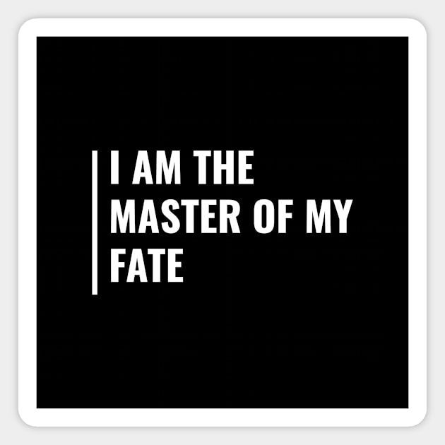 I'm Master of My Fate Quote Fate Saying Magnet by kamodan